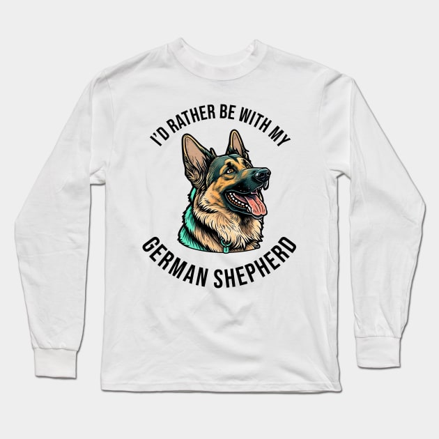 I'd rather be with my German Shepherd Long Sleeve T-Shirt by pxdg